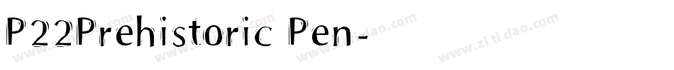 P22Prehistoric Pen字体转换
